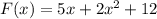 F(x)=5x+2x^2+12