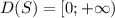 D(S) = [0;+\infty)