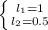 \left \{ {{l_1 = 1} \atop {l_2 = 0.5}} \right