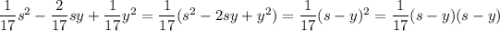 \dfrac{1}{17}s^{2} - \dfrac{2}{17}sy + \dfrac{1}{17} y^{2} = \dfrac{1}{17} (s^{2} - 2sy + y^{2}) = \dfrac{1}{17} (s - y)^{2} = \dfrac{1}{17} (s - y)(s - y)