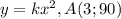 y=kx^{2} , A(3;90)\\