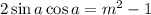 2\sin a\cos a=m^2-1