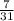 \frac{7}{31}