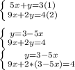 \left \{ {{5x+y=3(1)} \atop {9x+2y=4(2)}} \right. \\\\\left \{ {{y=3-5x} \atop {9x+2y=4}} \right. \\\left \{ {{y=3-5x} \atop {9x+2*(3-5x)=4}} \right. \\