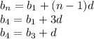 b_n=b_1+(n-1)d\\b_4=b_1+3d\\b_4=b_3+d