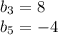 b_3=8\\b_5=-4