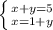 \left \{ {{x+y=5} \atop {x=1+y}}