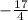 - \frac{17}{4}