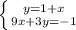 \left \{ {{y=1+x} \atop {9x+3y=-1}} \right.