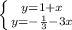 \left \{ {{y=1+x} \atop {y=-\frac{1}{3}-3x }} \right.