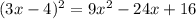 (3x-4)^2=9x^2-24x+16