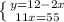 \left \{ {{y=12-2x} \atop {11x=55}} \right.