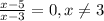 \frac{x-5}{x-3}=0 , x\neq 3