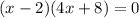 (x-2)(4x + 8) = 0\\