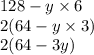 128 - y \times 6 \\ 2(64 - y \times 3) \\ 2(64 - 3y)