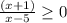 \frac{(x+1)}{x-5}\geq0