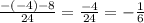 \frac{-(-4)-8}{24} = \frac{-4}{24} = -\frac{1}{6}