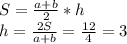 S=\frac{a+b}{2} *h\\h=\frac{2S}{a+b}=\frac{12}{4} =3