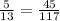 \frac{5}{13} =\frac{45}{117}