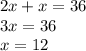 2x + x = 36 \\3x = 36\\x = 12