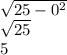 \sqrt{25-0^2}\\\sqrt{25}\\5