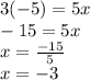 3(-5)=5x\\-15=5x\\x=\frac{-15}{5}\\x=-3