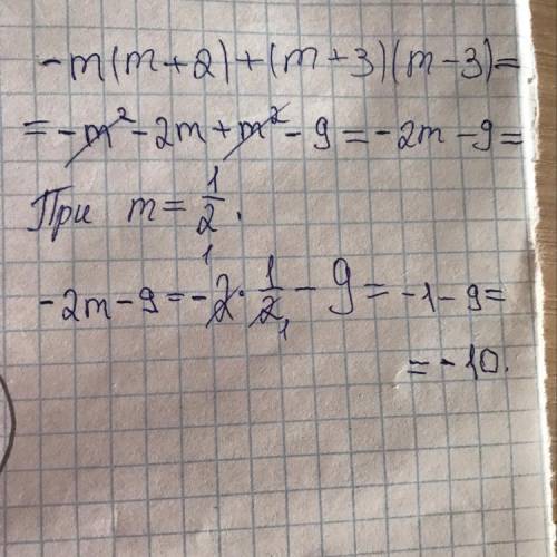 Найдите значение выражения -m(m+2)+(m+3)(m-3)при х=1/2