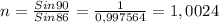 n = \frac{Sin90}{Sin86} = \frac{1}{0,997564} = 1,0024