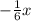 -\frac{1}{6} x