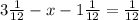 3\frac{1}{12} - x - 1\frac{1}{12} =\frac{1}{12}