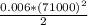 \frac{0.006*(71000) ^2}{2}