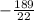 -\frac{189}{22}