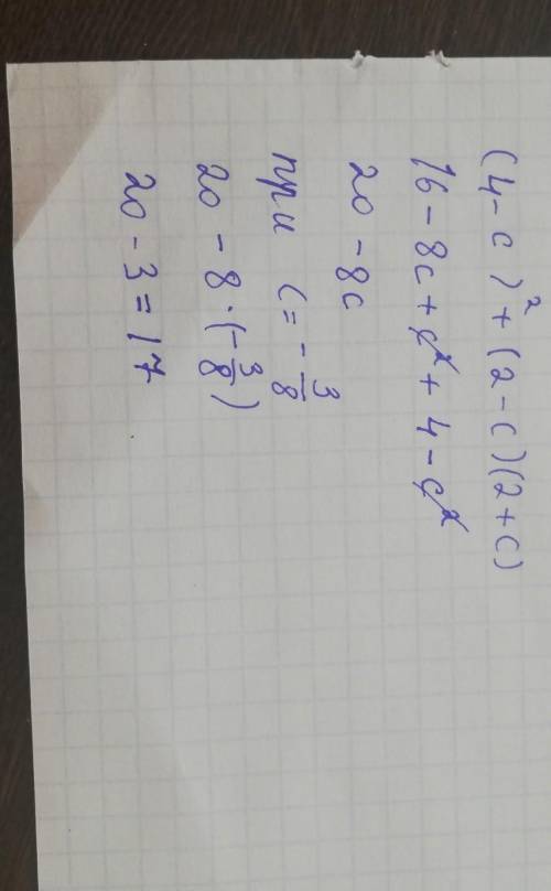 Найдите значение выражения (4-c)^2+(2-c)(2+c)при c=-3/8