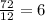 \frac{72}{12} = 6