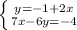 \left \{ {{y=-1+2x} \atop {7x-6y=-4}} \right.