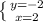 \left \{ {{y=-2} \atop {x=2}} \right.