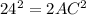 24^{2} = 2AC^{2}