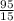 \frac{95}{15}