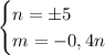 \begin {cases} n=\б5 \\ m=-0,4n \end {cases}