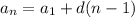 a_n=a_1+d(n-1)