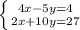 \left \{ {4x-5y=4} \atop {2x+10y=27}} \right.