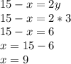 15-x=2y\\15-x=2*3\\15-x=6\\x=15-6\\x=9