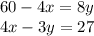 60-4x=8y\\4x-3y=27