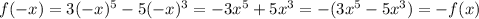 f(-x) = 3(-x)^{5} - 5(-x)^{3} = -3x^{5} + 5x^{3} = -(3x^{5} - 5x^{3}) = -f(x)