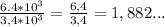 \frac{6.4*10^3}{3,4*10^3} = \frac{6,4}{3,4} =1,882...