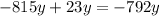 - 815y + 23y = - 792y