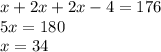 x+2x+2x-4=176\\5x=180\\x=34