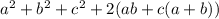 a^{2}+b^{2}+c^{2}+2(ab+c(a+b))