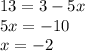 13=3-5x\\5x=-10\\x=-2