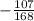 -\frac{107}{168}